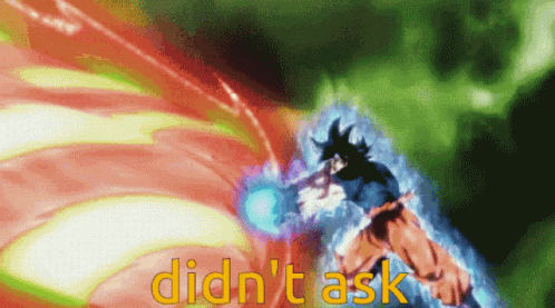 A Picture Of A Cartoon Character With The Words Didn 'T Ask Below It GIF