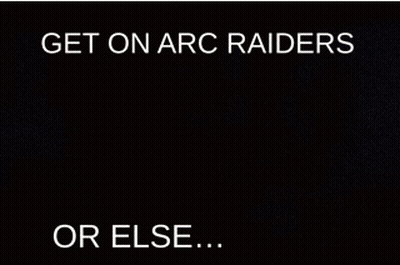 A Picture Of A Cartoon Character With The Words Get On Arc Raiders Or Else Below It GIF