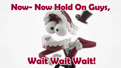 A Picture Of A Cartoon Character With The Words " Now-Now Hold On Guys Wait Wait Wait " GIF
