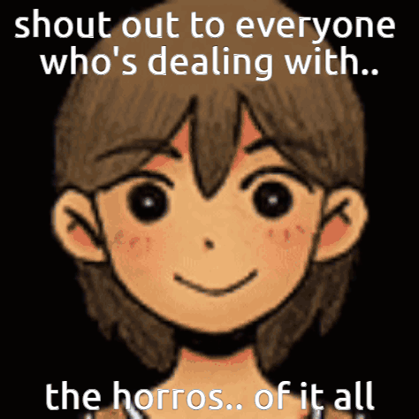 A Picture Of A Cartoon Character With The Words Shout Out To Everyone Who 'S Dealing With The Horrors Of It All GIF