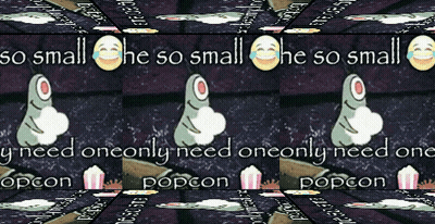 A Picture Of A Cartoon Character With The Words " So Small He So Small He So Small You Need One Only Need One Only Need  GIF