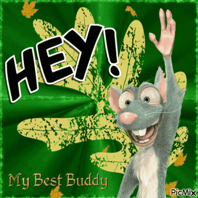 A Picture Of A Cartoon Mouse With The Words Hey My Best Buddy Below It GIF