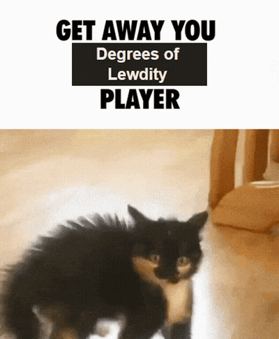 A Picture Of A Cat With The Words Get Away You Degrees Of Lewdity Player GIF