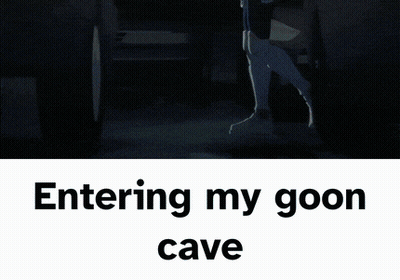 A Picture Of A Cave With The Words Entering My Goon Cave On The Bottom GIF