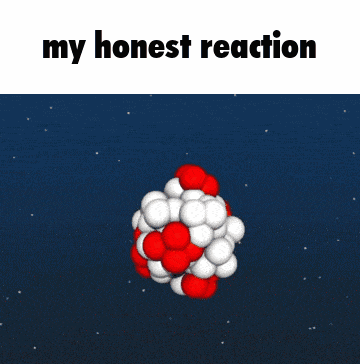 A Picture Of A Chemical Reaction With The Words " My Honest Reaction " Above It GIF