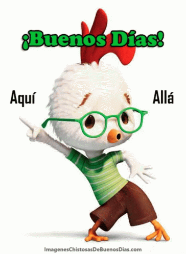 A Picture Of A Chicken With Glasses And The Words Buenos Dias On It GIF