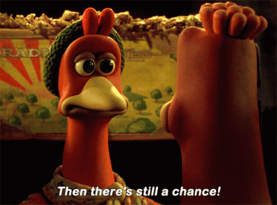 A Picture Of A Chicken With The Words Then There 'S Still A Chance GIF