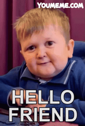 A Picture Of A Child With The Words Hello Friend Written On It GIF