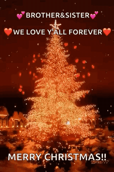 A Picture Of A Christmas Tree With The Words `` Brother & Sister We Love Y 'All Forever Merry Christmas ! '' GIF
