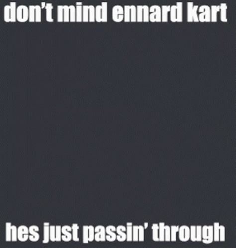 A Picture Of A Clown In A Kart With The Words " Don T Mind Ennard Kart Hes Just Passin ' Through " GIF