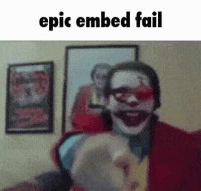 A Picture Of A Clown With The Words Epic Embed Fail On The Bottom GIF