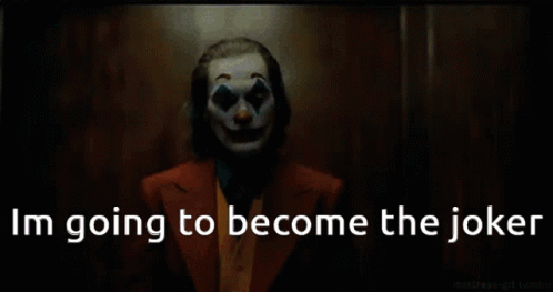 A Picture Of A Clown With The Words I 'M Going To Become The Joker GIF