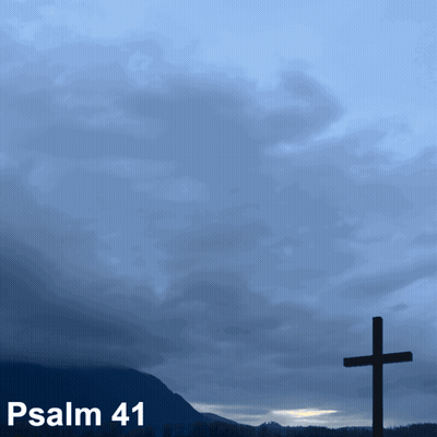 a picture of a cross and the words psalm 41