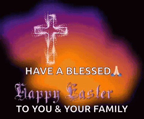 A Picture Of A Cross With The Words Have A Blessed Happy Easter To You And Your Family Below It GIF