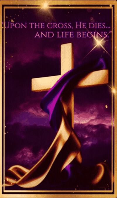 A Picture Of A Cross With The Words " Upon The Cross He Dies ... And Life Begins " GIF