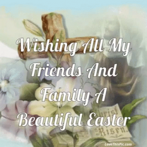 A Picture Of A Cross With The Words Wishing All My Friends And Family A Beautiful Easter On It GIF