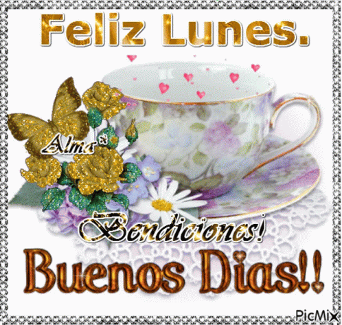 A Picture Of A Cup And Saucer With Flowers And The Words Feliz Lunes Bendiciones Buenos Dias GIF