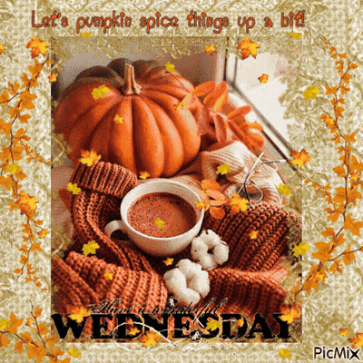 A Picture Of A Cup Of Coffee And A Pumpkin With The Words Let 'S Pumpkin Spice Things Up A Bit Wednesday GIF