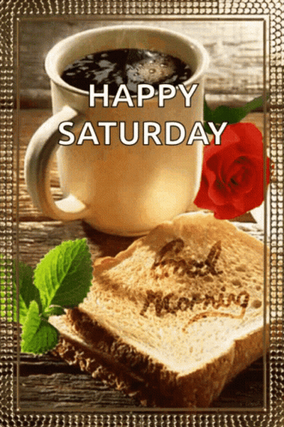 A Picture Of A Cup Of Coffee And A Slice Of Bread With The Words Happy Saturday Written On It GIF