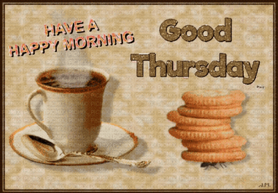 A Picture Of A Cup Of Coffee And A Stack Of Cookies With The Words Have A Happy Morning And Good Thursday GIF