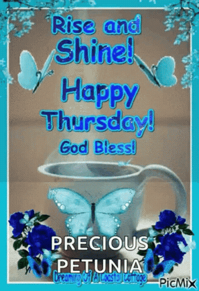 A Picture Of A Cup Of Coffee With Butterflies And Flowers And The Words `` Rise And Shine Happy Thursday ! '' GIF