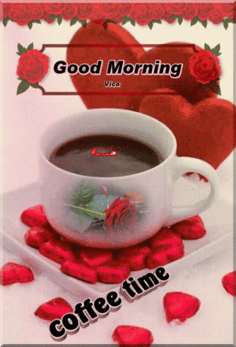 A Picture Of A Cup Of Coffee With Roses And Hearts Says Good Morning Vica GIF