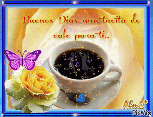 A Picture Of A Cup Of Coffee With The Words Buenos Dias Una Tacita De Cafe Para Ti On It GIF