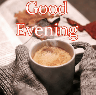 A Picture Of A Cup Of Coffee With The Words Good Evening Above It GIF