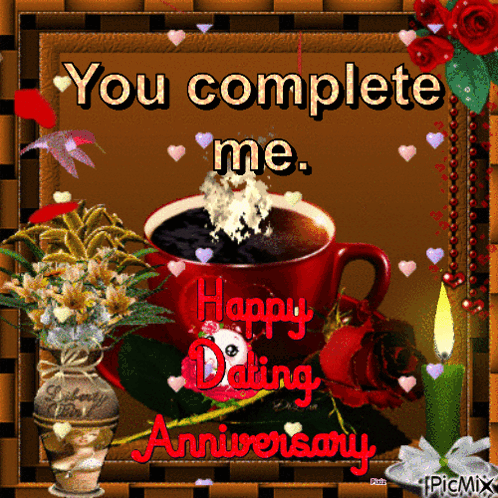A Picture Of A Cup Of Coffee With The Words You Complete Me Happy Dating Anniversary GIF