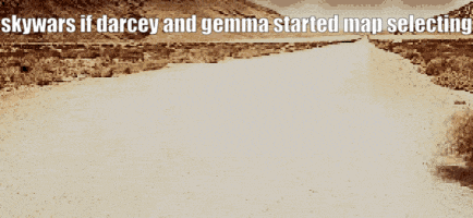 A Picture Of A Desert With The Words Skywars If Darcey And Gemma Started Map Selection Below It GIF