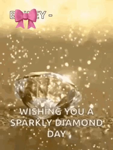 A Picture Of A Diamond With The Words `` Wishing You A Sparkly Diamond Day '' Written On It . GIF