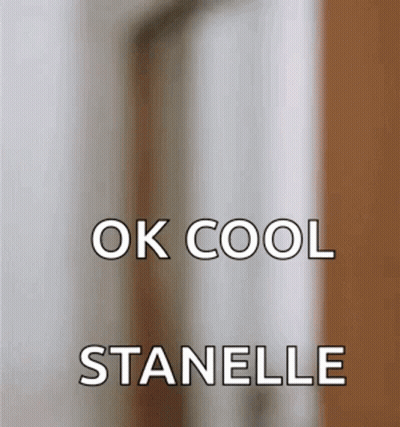 A Picture Of A Door With The Words `` Ok Cool Stanelle '' On It . GIF