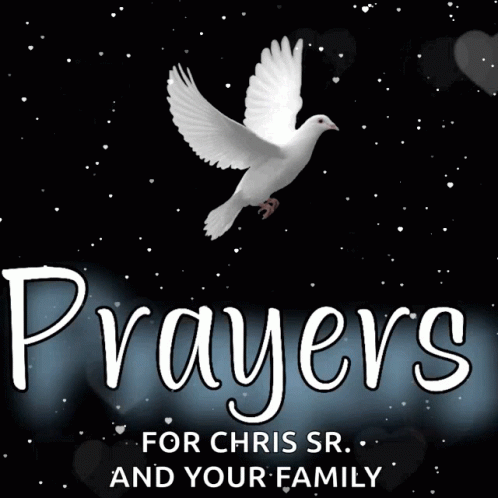 A Picture Of A Dove With The Words Prayers For Chris Sr. And Your Family GIF