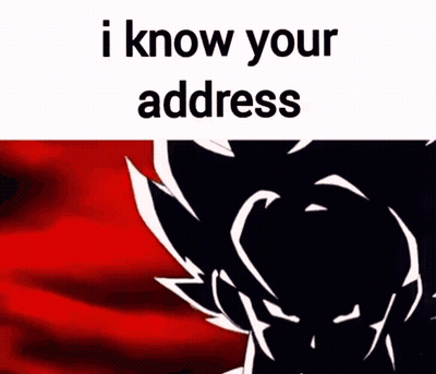 A Picture Of A Dragon Ball Z Character With The Words `` I Know Your Address '' Next To It . GIF