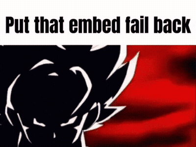 A Picture Of A Dragon Ball Z Character With The Words `` Put That Embed Fail Back '' Written On It . GIF