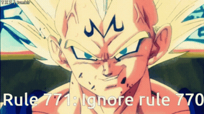 A Picture Of A Dragon Ball Z Character With The Words Rule 771 Ignore Rule 770 Below It GIF