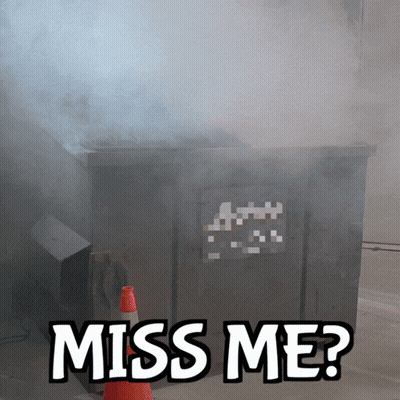A Picture Of A Dumpster With Smoke Coming Out Of It And The Words Miss Me GIF