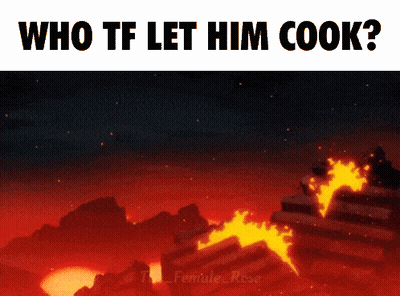 A Picture Of A Fire With The Words Who Tf Let Him Cook GIF