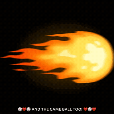 A Picture Of A Fireball With The Words " And The Game Ball Too " GIF