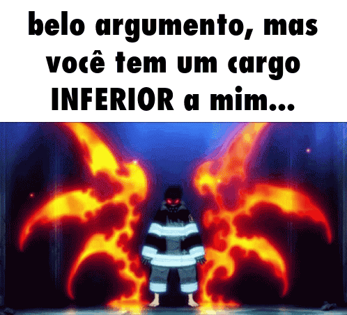A Picture Of A Fireman With The Words " Belo Argumento Mas Você Tem Um Cargo Inferior A Mim " Below Him GIF