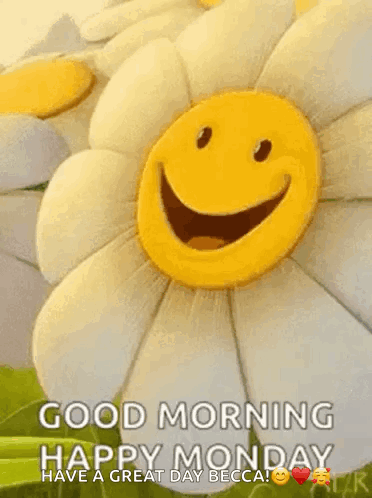 A Picture Of A Flower With A Smiley Face On It And The Words `` Good Morning Happy Monday Have A Great Day Becca '' . GIF