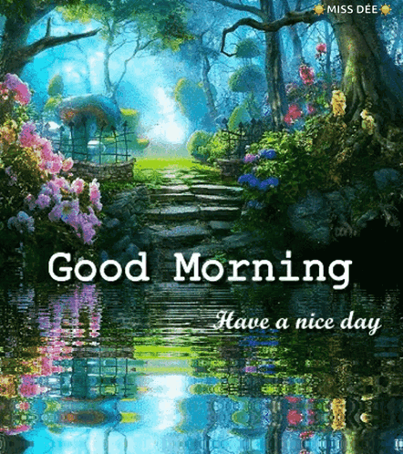 A Picture Of A Forest With The Words Good Morning Have A Nice Day Written On It GIF
