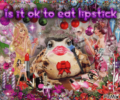 A Picture Of A Frog With Lipstick On Its Face And The Words " Is It Ok To Eat Lipstick " Above It GIF