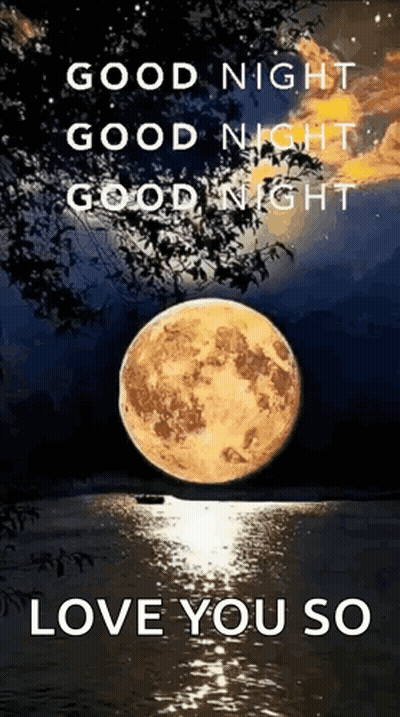A Picture Of A Full Moon Over A Body Of Water With The Words `` Good Night '' And `` Love You So '' . GIF