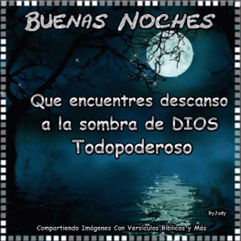 A Picture Of A Full Moon With The Words Buenas Noches Que Encuentres Descanso A La Sombra De Dios Todopoderoso GIF