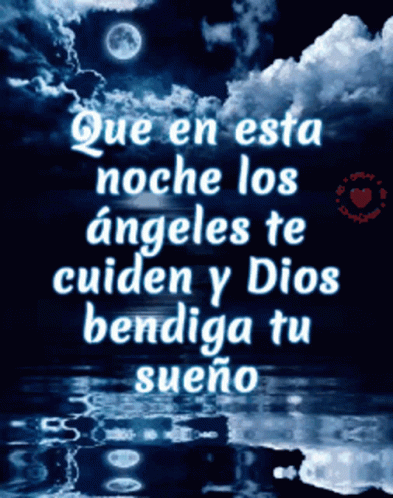 A Picture Of A Full Moon With The Words Que En Esta Noche Los Angeles Te Cuiden Y Dios Bendiga Tu Sueño GIF