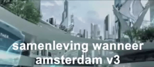 A Picture Of A Futuristic City With The Words Samenleving Wanneer Amsterdam V3 On It . GIF