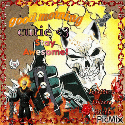 A Picture Of A Ghost Rider Says Good Morning Cutie < 3 Stay Awesome GIF