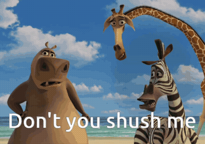 A Picture Of A Giraffe Hippo And Zebra With The Words " Don 'T You Shush Me " GIF