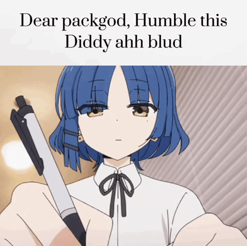 A Picture Of A Girl Holding A Pen With The Caption Dear Packgod Humble This Diddy Ahh Blud GIF